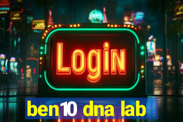 ben10 dna lab